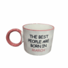 Tasse the best people are born in march A&C Angers Tasse the best people are born in march A&C Angers